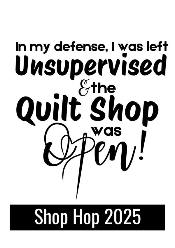 In my defense I was left unsupervised and the Quilt shop was open Decal Black