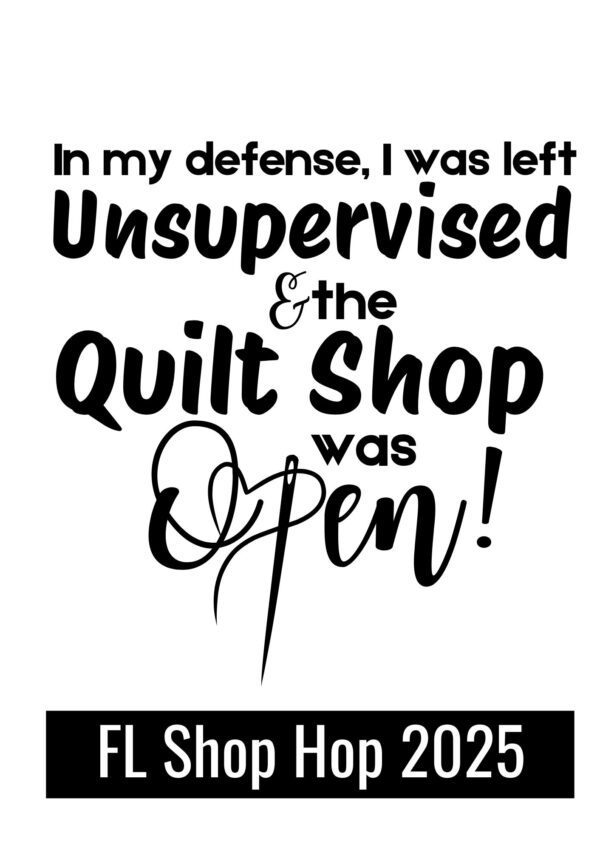 In my defense I was left unsupervised and the Quilt shop was open- Decal Black